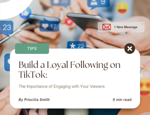 Build a Loyal Following on TikTok: The Importance of Engaging with Your Viewers